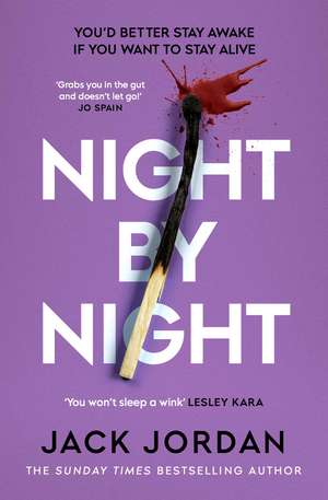 Night By Night: A darkly addictive, fast-paced thriller from the Sunday Times bestselling author de Jack Jordan