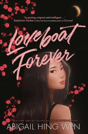 Loveboat Forever de Abigail Hing Wen