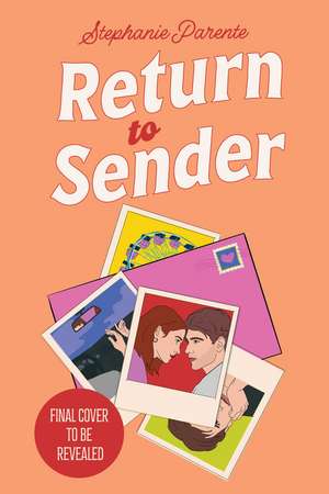 Return to Sender: an irresistibly romantic, witty and moving love story de Stephanie Parente