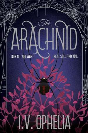 The Arachnid: the highly anticipated sequel to the Poisoner series de I.V. Ophelia