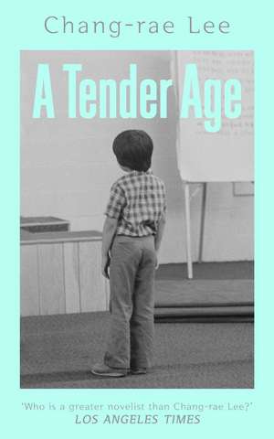 A Tender Age de Chang-Rae Lee