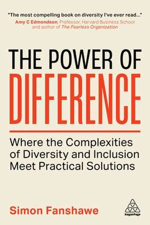 The Power of Difference – Where the Complexities of Diversity and Inclusion Meet Practical Solutions de Simon Fanshawe