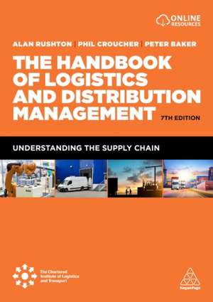 The Handbook of Logistics and Distribution Manag – Understanding the Supply Chain de Alan Rushton