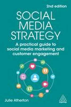 Social Media Strategy – A Practical Guide to Social Media Marketing and Customer Engagement de Julie Atherton