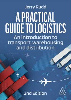Practical Guide to Logistics de Jerry Rudd