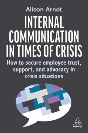 Internal Communication in Times of Crisis de Alison Arnot