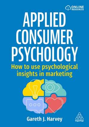 Applied Consumer Psychology de Gareth J Harvey