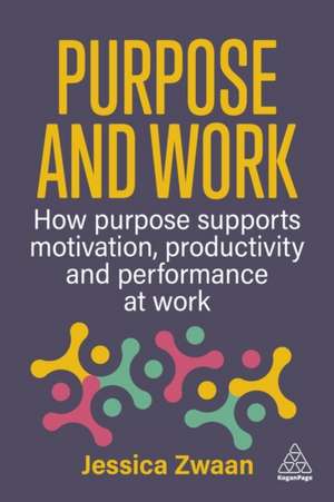 Purpose and Work de Jessica Zwaan