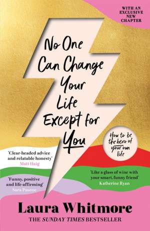 No One Can Change Your Life Except For You de Laura Whitmore