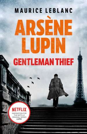 Arsène Lupin, Gentleman-Thief de Maurice Leblanc