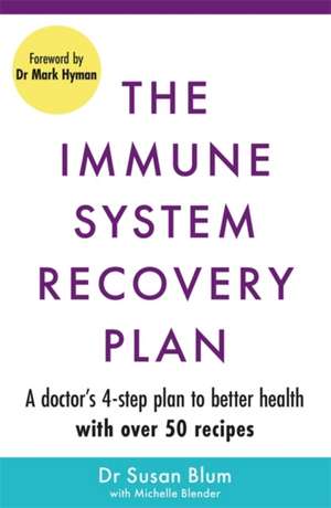 The Immune System Recovery Plan de Susan Blum