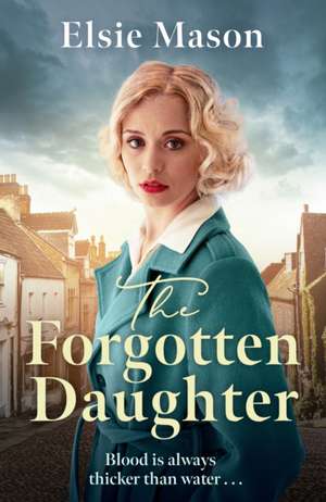 Forgotten Daughter de Elsie Mason