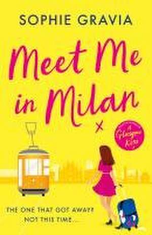 Meet Me in Milan de Sophie Gravia