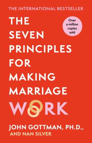 Gottman, J: Seven Principles For Making Marriage Work