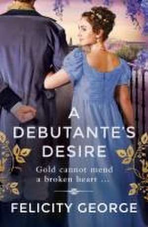 A Debutante's Desire de Felicity George