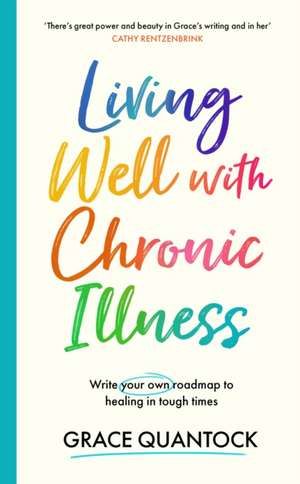 Living Well with Chronic Illness de Grace Quantock