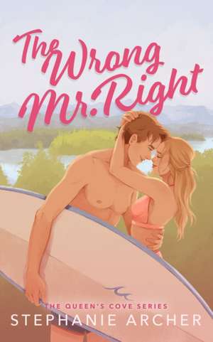 The Wrong Mr Right de Stephanie Archer