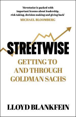 Streetwise: Lessons From a Life at Goldman Sachs de Lloyd Blankfein
