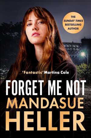 Forget Me Not: Will he get to her next? de Mandasue Heller