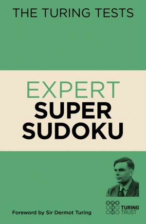 The Turing Tests Expert Super Sudoku de Eric Saunders