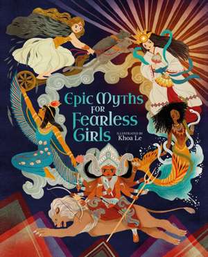 Epic Myths for Fearless Girls de Claudia Martin