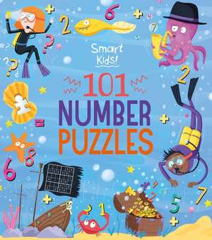 Smart Kids! 101 Number Puzzles de Joe Fullman