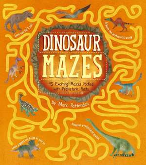 Dinosaur Mazes: 45 Exciting Mazes Packed with Prehistoric Facts de Matt Yeo