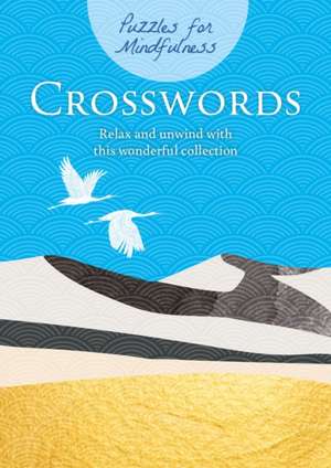 Puzzles for Mindfulness Crosswords de Eric Saunders