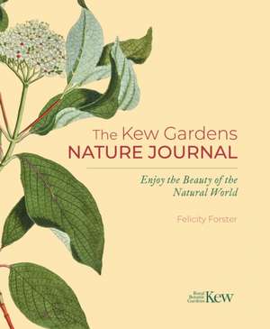 The Kew Gardens Nature Journal de Felicity Forster