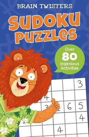 Brain Twisters: Sudoku Puzzles: Over 80 Ingenious Activities de Ivy Finnegan