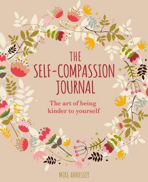 The Self-Compassion Journal de Mike Annesley