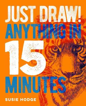 Just Draw! de Susie Hodge