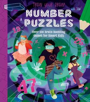 Train Your Brain! Number Puzzles de Lisa Regan