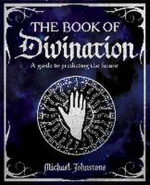 The Book of Divination de Michael Johnstone