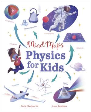 Mind Maps: Physics for Kids de Anna Claybourne