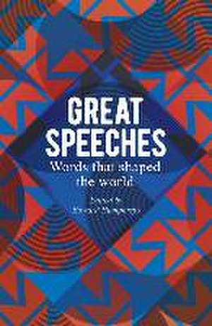 Great Speeches: Words That Shaped the World de Edward Humphreys