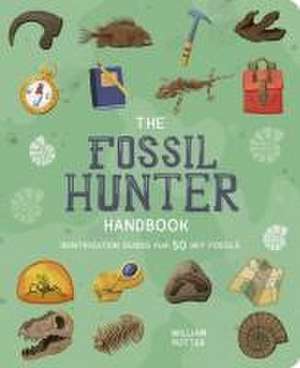 The Fossil Hunter Handbook de William Potter