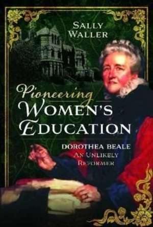 Pioneering Women's Education de Sally Ann Waller