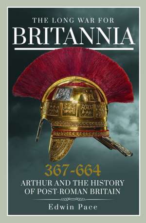 Pace, E: Long War for Britannia, 367-664