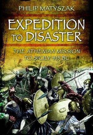 Expedition to Disaster de Philip Matyszak