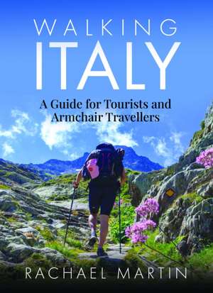 Walking Italy de Rachael Martin
