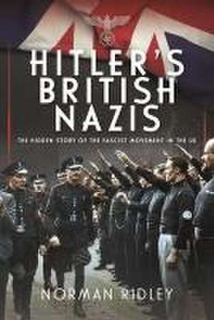 Hitler's British Nazis de Norman Ridley