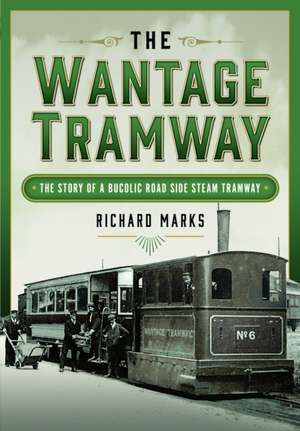 The Wantage Tramway de Richard Marks