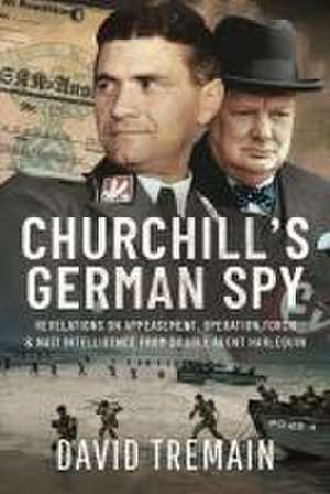 Churchill's German Spy de David Tremain