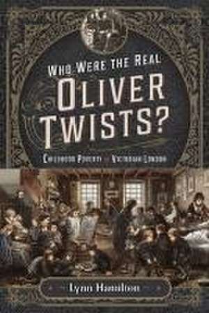 Who Were the Real Oliver Twists? de Lynn Hamilton