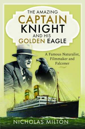 The Amazing Captain Knight and His Golden Eagle de Nicholas Milton