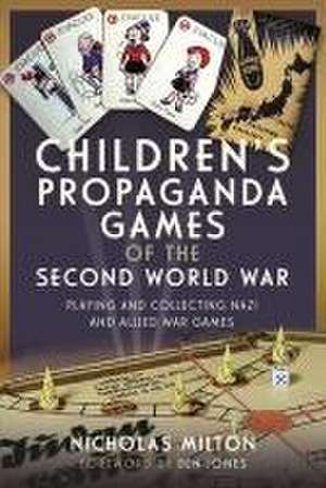 Children's Propaganda Games of the Second World War de Nicholas Milton