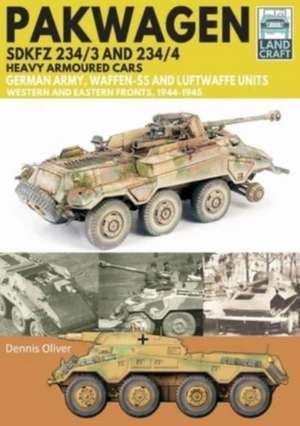 Pakwagen Sdkfz 234/3 and 234/4 Heavy Armoured Cars de Dennis Oliver