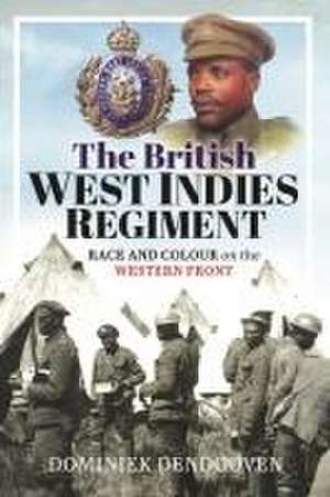 The British West Indies Regiment de Dominiek Dendooven