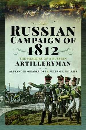 The Russian Campaign of 1812 de Alexander Mikaberidze